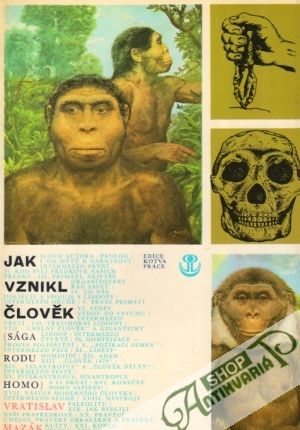 Jak vznikl člověk (Sága rodu homo) - Mazák Vratislav