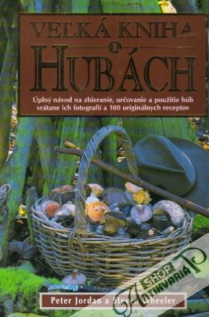 Veľká kniha o hubách - Jordan P., Wheeler S.