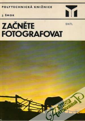 Začněte fotografovat - Šmok Ján