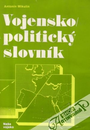 Vojensko - politický slovník - Mikulín Antonín