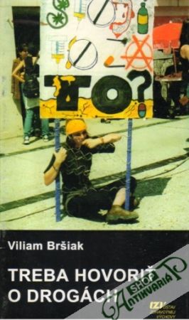 Treba hovoriť o drogách - Bršiak Viliam