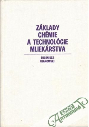 Základy chémie a technológie mliekárstva (I.- II.) - Pijanowski Eugeniusz