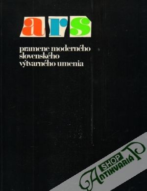 Ars pramene moderného slovenského výtvarného umenia - Bakoš Ján