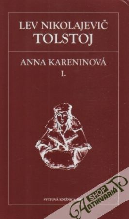 Anna Kareninová I. - Tolstoj Lev Nikolajevič