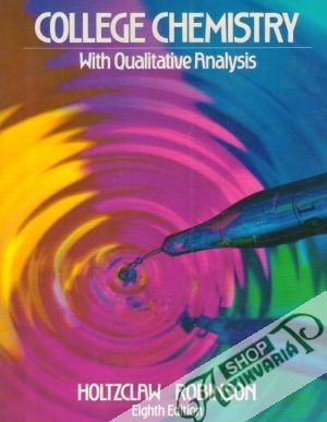 College Chemistry With Qualitative Analysis - Holtzclaw Henry, Robinson William