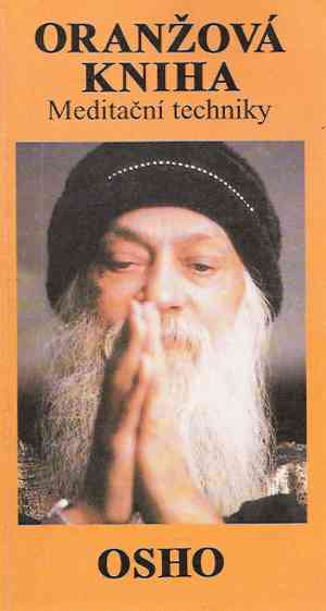 Oranžová kniha - Meditační techniky - Osho