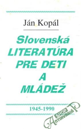 Slovenská literatúra pre deti a mládež - Kopál Ján