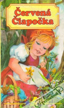 Červená Čiapočka - Grimmovci Jakob a Wilhelm