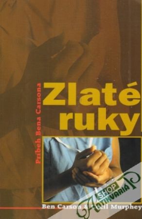 Zlaté ruky. Príbeh Bena Carsona - Carson Ben, Murphey Cecil