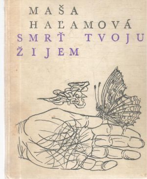 Smrť tvoju žijem - Haľamová Maša