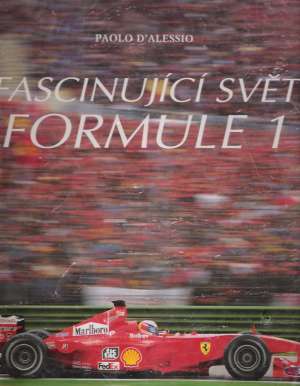 FASCINUJÍCÍ SVĚT FORMULE 1 - D Alessio P.