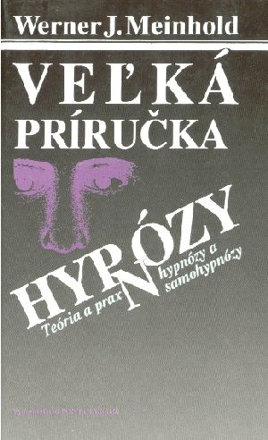 Veľká príručka hypnózy - Meinhold Werner.J.