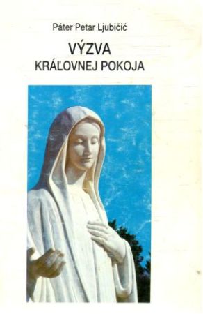 Výzva kráľovnej pokoja - Ljubičič Petar