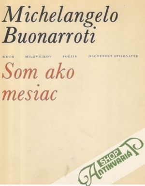 Som ako mesiac - Buonarroti Michelangelo