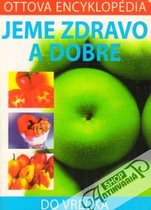 Jeme zdravo a dobre - Ottova encyklopédia do vrecka - Sullivan Karen