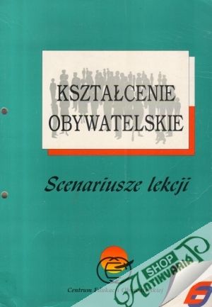 Ksztalcenie obywatelskie - Scenariusze lekcji - Kolektív autorov