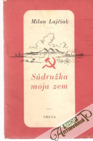 Súdružka moja zem - Lajčiak Milan