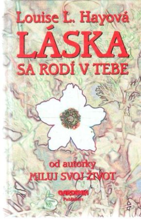 Láska sa rodí v tebe - Hayová Luise L.