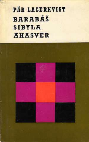 Barabáš, Sibyla, Ahasver - Lagerkvist Pär