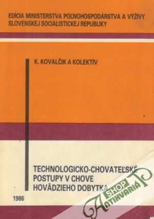Technologicko - chovateľské postupy v chove hovädzieho dobytka - Kovalčik Kornel a kolektív