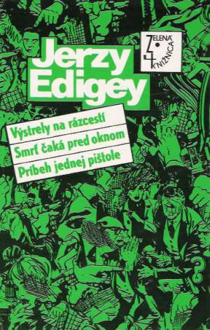 Výstrely na rázcestí, Smrť čaká pred oknom, Príbeh jednej pištole - Edigey Jerzy