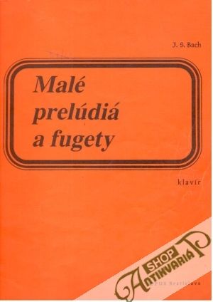 Malé prelúdia a fugery - Bach Johann Sebastian