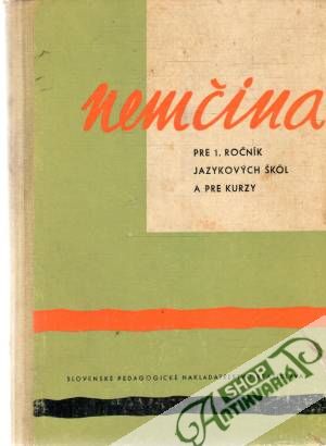 Nemčina pre 1. ročník jazykových škôl a pre kurzy - Beneš Eduard a kolektív