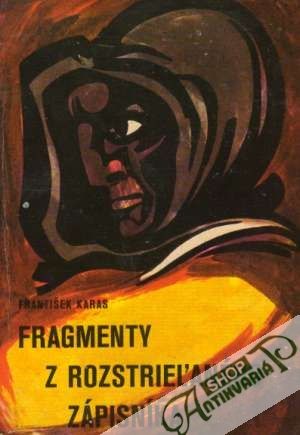 Fragmenty z rozstrieľaného zápisníka - Karas František
