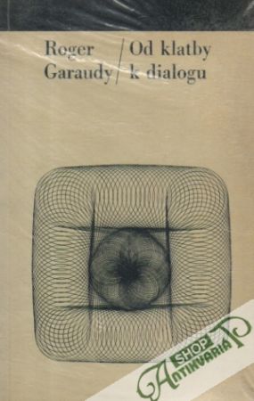 Od klatby k dialogu - Garaudy Roger