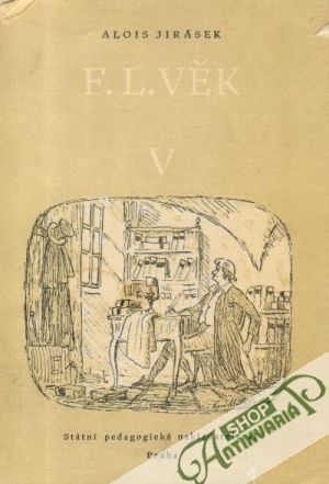 F. L. Věk  V. - Jirásek Alois