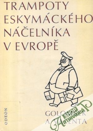 Trampoty eskymáckého náčelníka v Evropě - Golombek a Valenta