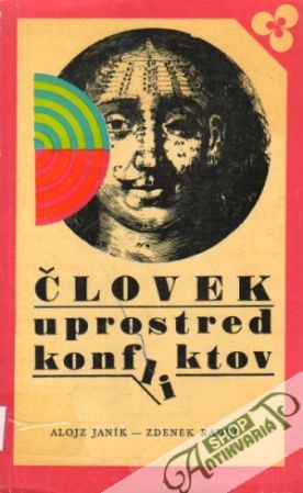 Človek uprostred konfliktov - Janík Alojz, Raděj Zdeněk