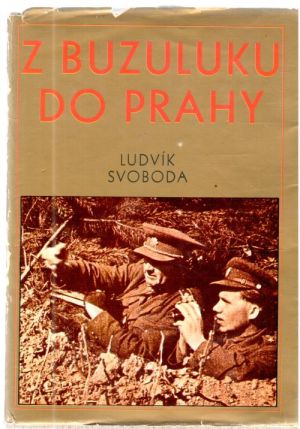 Z Buzuluku do Prahy - Svoboda Ludvík