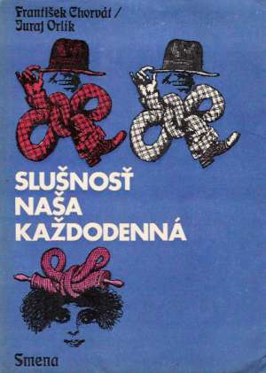 Slušnosť naša každodenná - Chorvát František