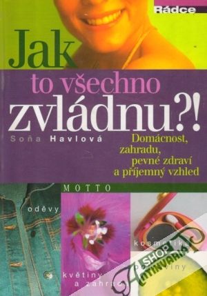 Jak to všechno zvládnu?! - Havlová Soňa