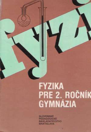 Fyzika pre 2. ročník gymnázia - Svoboda Emanuel a kolektív