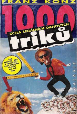 1000 zcela legálních daňových trikú - Konz Franz