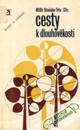 Cesty k dlouhověkosti - Trča Stanislav