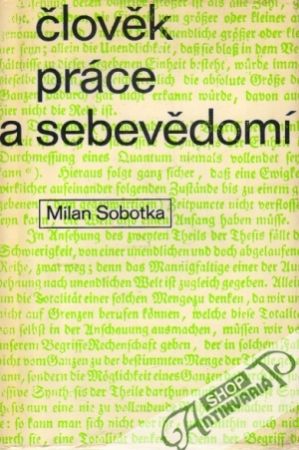 Člověk, práce a sebevědomí - Sobotka Milan