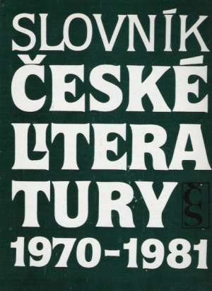 Slovník Ceské literatúry 1970 - 1981 - Kolektív autorov