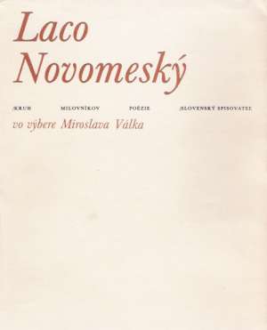 Laco Novomeský vo výbere Miroslava Válka - Novomeský Laco