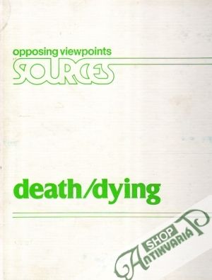 Death/dying: opposing viewpoints - Bender David a kolektív