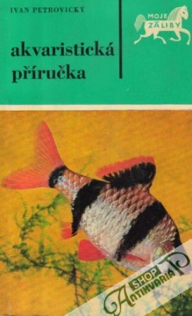 Akvaristická příručka - Petrovický Ivan