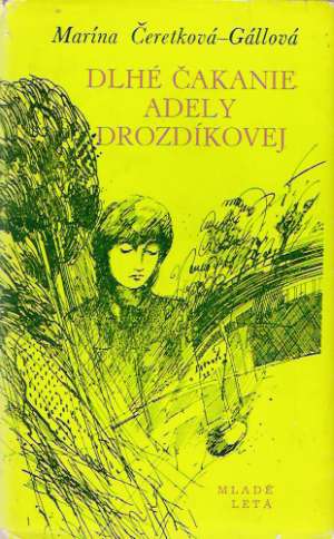 Dlhé čakanie Adely Drozdíkovej - Čeretková - Gállová Marína