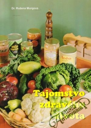 Tajomstvo zdravého života - Murgová Ružena