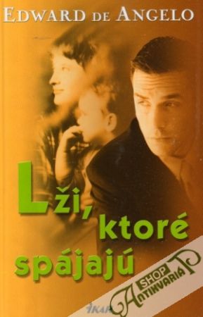 Lži, ktoré spájajú - De Angelo Edward