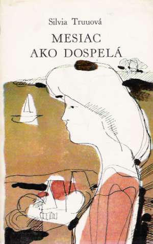 Mesiac ako dospelá - Truuová Silvia