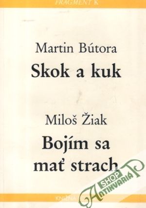 Skok a kuk, Bojím sa mať strach - Bútora Martin, Žiak Miloš