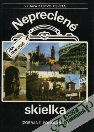 Nepreclené skielka (zobrané pohľadnice) - Jankovič Ján
