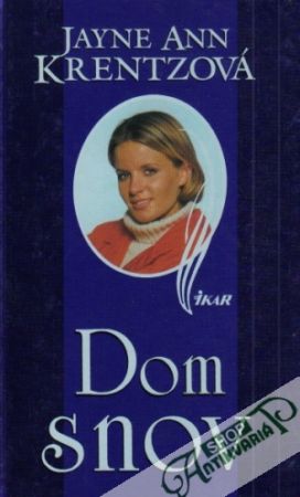 Dom snov - Krentzová Jayne Ann